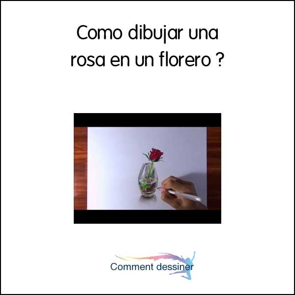 Como dibujar una rosa en un florero